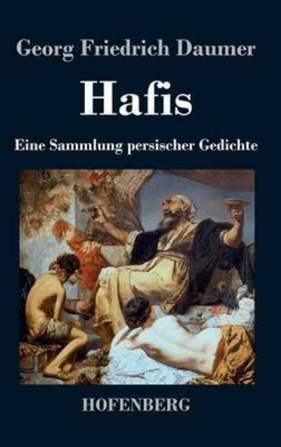 Cover for Georg Friedrich Daumer · Hafis (Hardcover Book) (2016)