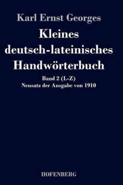 Cover for Karl Ernst Georges · Kleines Deutsch-lateinisches Handworterbuch (Hardcover Book) (2014)