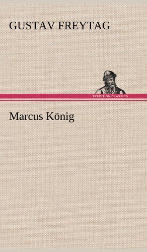 Cover for Gustav Freytag · Marcus Konig (Gebundenes Buch) [German edition] (2012)