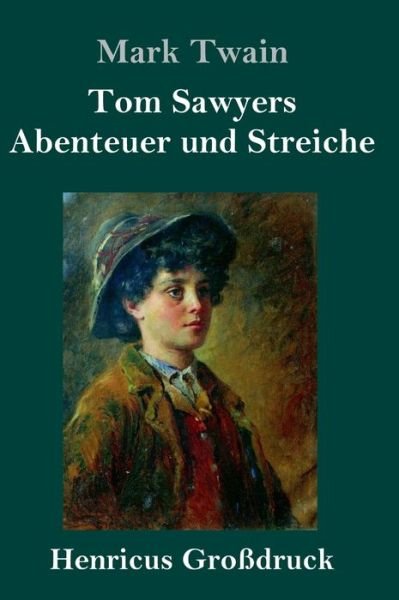 Cover for Mark Twain · Tom Sawyers Abenteuer und Streiche (Grossdruck) (Hardcover bog) (2019)