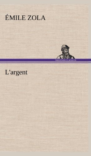 L'argent - Emile Zola - Books - TREDITION CLASSICS - 9783849146160 - November 22, 2012