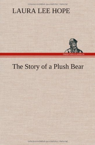 Cover for Laura Lee Hope · The Story of a Plush Bear (Hardcover Book) (2012)