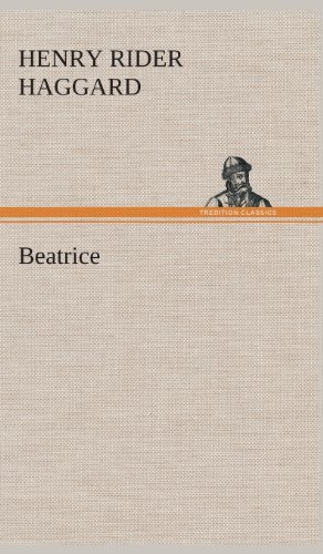 Beatrice - Henry Rider Haggard - Libros - TREDITION CLASSICS - 9783849542160 - 4 de abril de 2013
