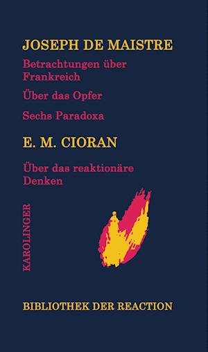 Cover for Joseph de Maistre · Betrachtungen über Frankreich / Über das Opfer / Sechs Paradoxa an die Marquise von Nav... / Über das reaktionäre Denken (Bok) (2023)
