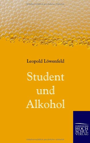 Cover for Leopold Loewenfeld · Student Und Alkohol (Pocketbok) [German edition] (2010)