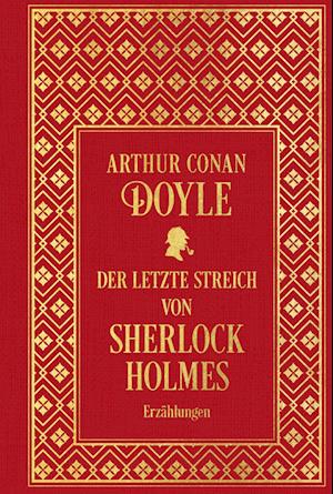 Cover for Arthur Conan Doyle · Der letzte Streich von Sherlock Holmes: Sämtliche Erzählungen Band 4 (Buch) (2024)