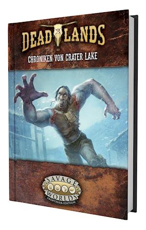 Cover for Garrett J. Lahey · Deadlands: The Weird West - Chroniken von Crater Lake (Hardcover Book) (2022)