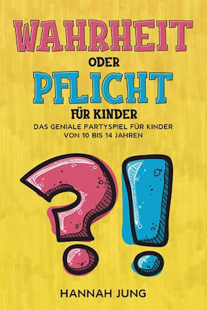 Cover for Hannah Jung · Wahrheit oder Pflicht für Kinder (Book) (2021)