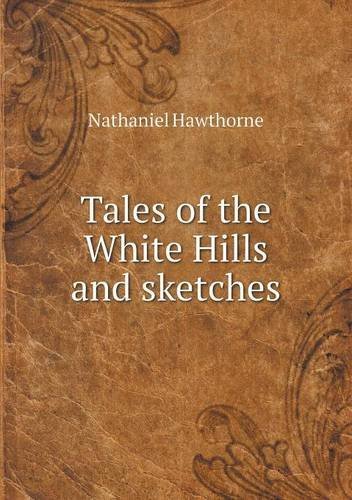 Cover for Hawthorne Nathaniel · Tales of the White Hills and Sketches (Paperback Book) (2013)