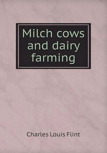 Cover for Charles Louis Flint · Milch Cows and Dairy Farming (Paperback Book) (2013)