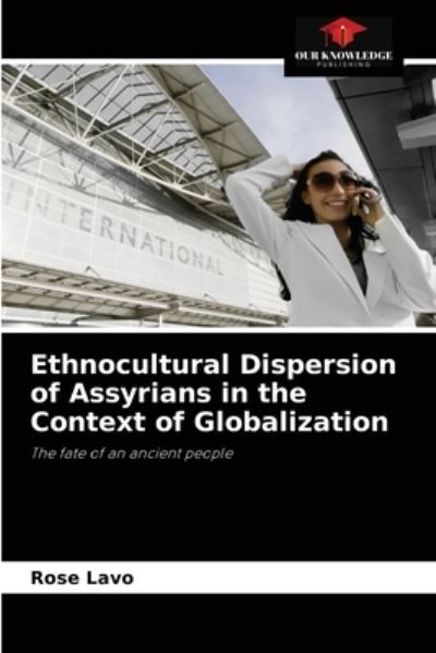 Cover for Rose Lavo · Ethnocultural Dispersion of Assyrians in the Context of Globalization (Paperback Book) (2021)