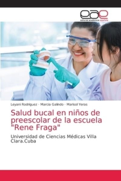 Cover for Leyani Rodriguez · Salud bucal en ninos de preescolar de la escuela &quot;Rene Fraga&quot; (Taschenbuch) (2021)