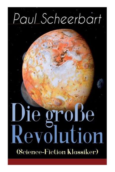 Cover for Paul Scheerbart · Die gro e Revolution (Science-Fiction Klassiker) (Paperback Book) (2018)