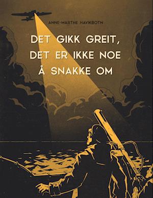Cover for Anne-Marthe Havikbotn · Det gikk greit, det er ikke noe å snakke om (Book) (2022)