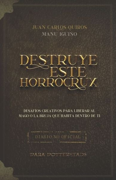 Cover for Manu Corrales Iguiño · Destruye este Horrocrux (Taschenbuch) (2021)