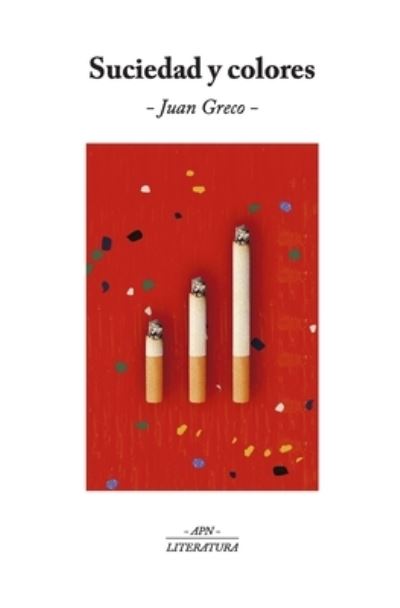 Cover for Amazon Digital Services LLC - KDP Print US · Suciedad y colores (Paperback Book) (2021)