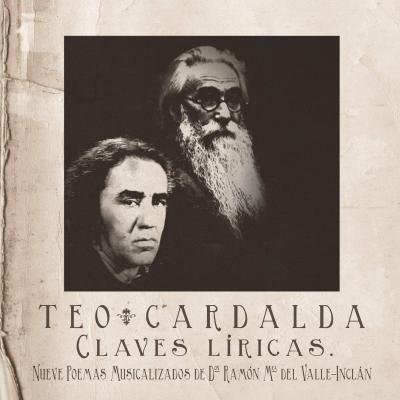 Cover for Teo Cardalda · Claves Liricas. Nueve Poemas Musicalizados De D. Ramon M* Del Valle-Inclan (CD) (2021)