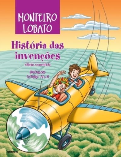 HistÓria Das InvenÇÕes - EdiÇÃo Comentada - Monteiro Lobato - Książki - GLOBINHO - 9788525056160 - 28 czerwca 2021