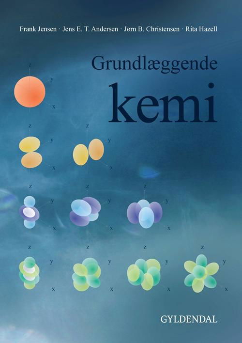 Cover for Jens Enevold Thaulov Andersen; Jørn B. Christensen; Rita Hazell; Frank Jensen · Grundlæggende kemi (Bound Book) [1.º edición] (2016)