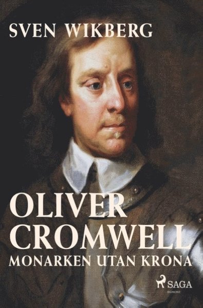 Cover for Sven Wikberg · Oliver Cromwell : monarken utan krona (Book) (2018)