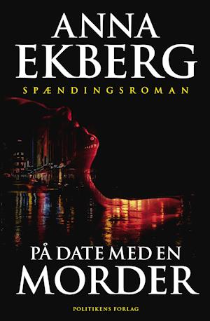 Cover for Anna Ekberg · På date med en morder (Sewn Spine Book) [1st edition] (2020)