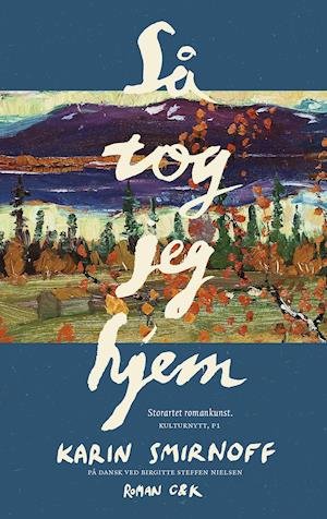 Cover for Karin Smirnoff · Så tog jeg hjem (Bound Book) [1º edição] (2021)