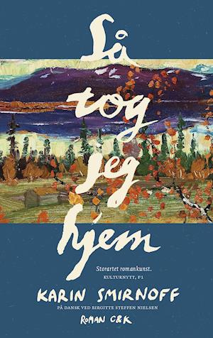 Så tog jeg hjem - Karin Smirnoff - Bøger - C & K - 9788740068160 - 1. september 2021