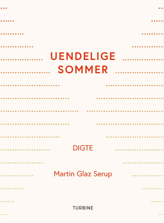 Uendelige sommer - Martin Glaz Serup - Bøker - Turbine - 9788740659160 - 7. mai 2020