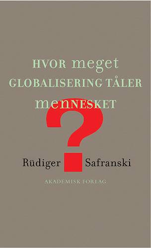 Cover for Rüdiger Safranski · Hvor meget globalisering tåler mennesket? (Book) [1st edition] (2004)