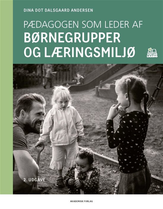 Cover for Dina Dot Dalsgaard Andersen · Pædagogen som leder af børnegrupper og læringsmiljø (Sewn Spine Book) [2. wydanie] (2019)