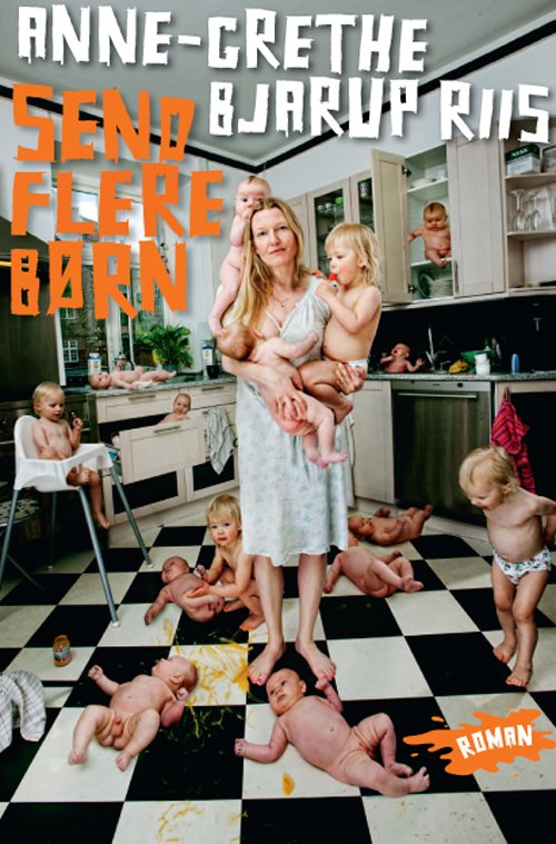 Cover for Anne-Grethe Bjarup Riis · Send flere børn (Sewn Spine Book) [1st edition] (2010)