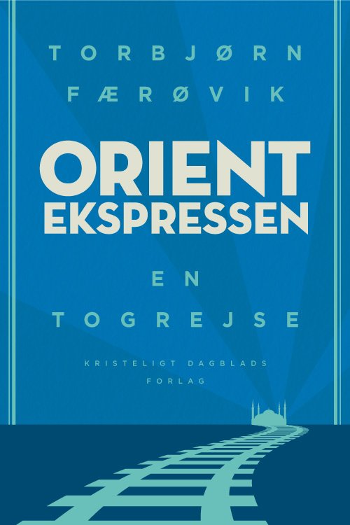 Cover for Torbjørn Færøvik · Orientekspressen (Sewn Spine Book) [1st edition] (2019)