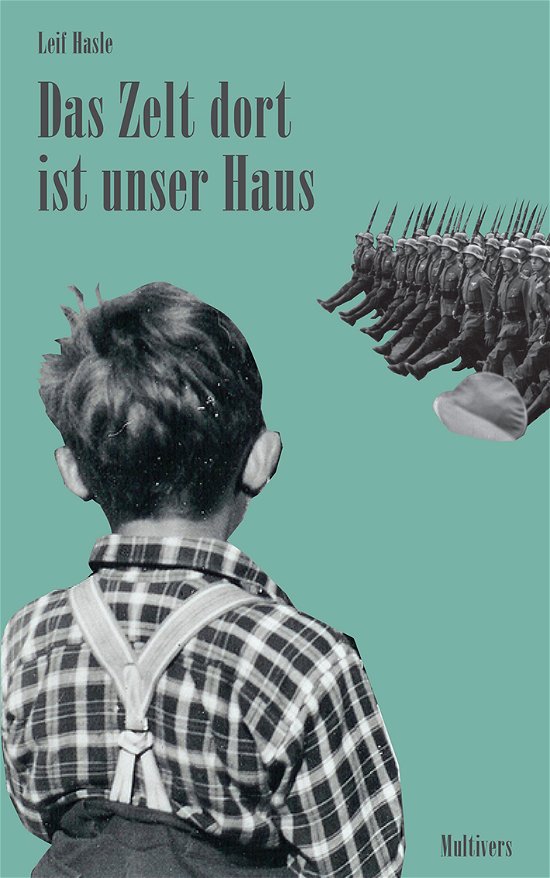 Cover for Leif Hasle · Das Zelt dort ist unser Haus (Hæftet bog) [1. udgave] (2016)