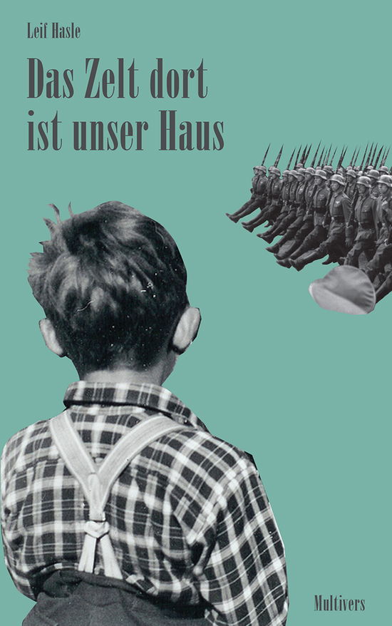 Cover for Leif Hasle · Das Zelt dort ist unser Haus (Sewn Spine Book) [1st edition] (2016)