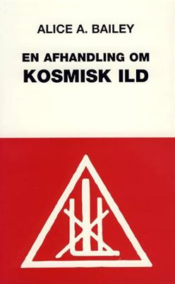 Cover for Alice A. Bailey · En afhandling om kosmisk ild (Innbunden bok) [1. utgave] (1996)