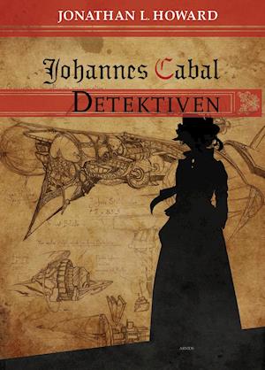 Johannes Cabal Detektiven - Jonathan L. Howard - Bøger - Arvids - 9788793905160 - 23. april 2021