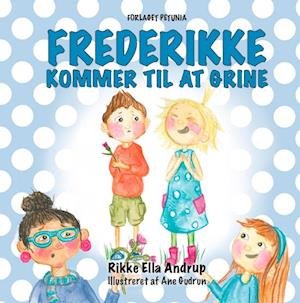Cover for Rikke Ella Andrup · Frederikke kommer til at grine (Hardcover bog) [1. udgave] (2021)