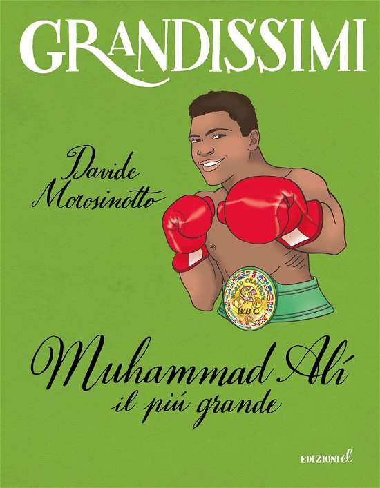 Cover for Davide Morosinotto · Muhammad Ali, Il Piu Grande. Ediz. A Colori (Bog)