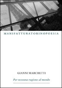 Cover for Gianni Marchetti · Per Nessuna Ragione Al Mondo (Book)