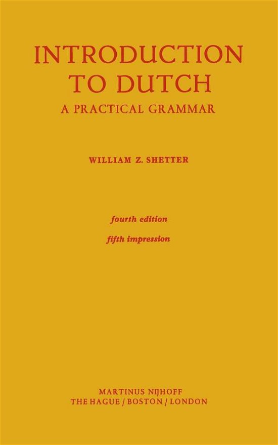 William Z. Shetter · Introduction to Dutch: A Practical Grammar (Paperback Book) (1978)