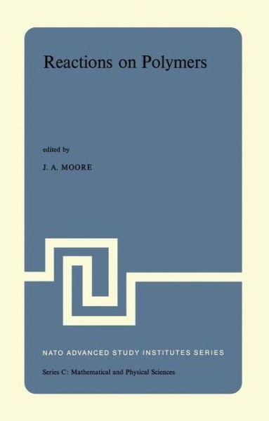 Cover for J a Moore · Reactions on Polymers - Nato Science Series: C (Hardcover Book) (1973)