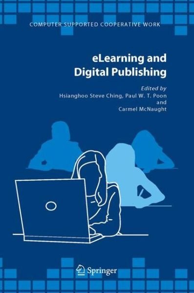 Hsianghoo Steve Ching · Elearning and Digital Publishing - Computer Supported Cooperative Work (Pocketbok) [Softcover reprint of hardcover 1st ed. 2006 edition] (2010)