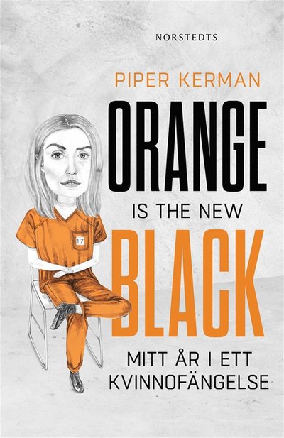 Cover for Piper Kerman · Orange is the new black : mitt år i ett kvinnofängelse (ePUB) (2014)