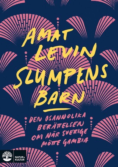 Cover for Amat Levin · Slumpens barn : den osannolika berättelsen om när Sverige mötte Gambia (Bound Book) (2020)