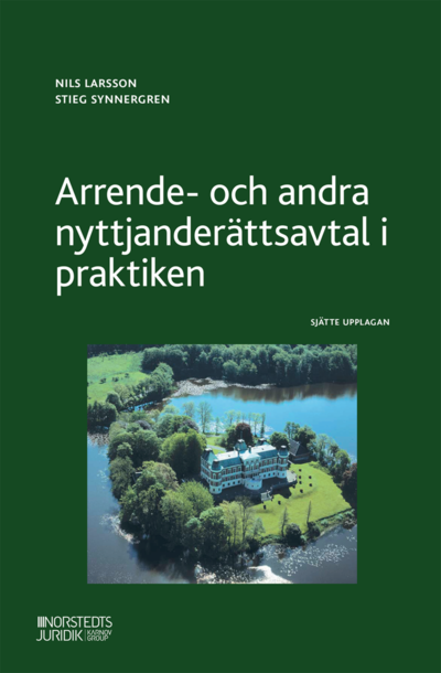 Cover for Stieg Synnergren Nils Larsson · Arrende- och andra nyttjanderättsavtal i praktiken (Paperback Book) (2022)