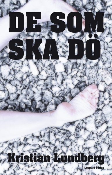 Cover for Kristian Lundberg · De som ska dö (Inbunden Bok) (2008)