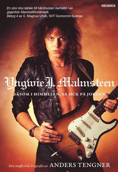 Yngwie J. Malmsteen - Såsom i himmelen, så ock på jorden - Anders Tengner - Kirjat - BOKFABRIKEN - 9789175230160 - maanantai 25. maaliskuuta 2013