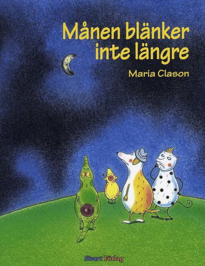 Cover for Maria Clason · Månen blänker inte längre (Inbunden Bok) (2008)