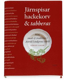 Cover for Göran Lager · Järnspisar, hackekorv &amp; tabberas : mat, smak &amp; tradition i Astrid Lindgrens värld (Bound Book) (2006)