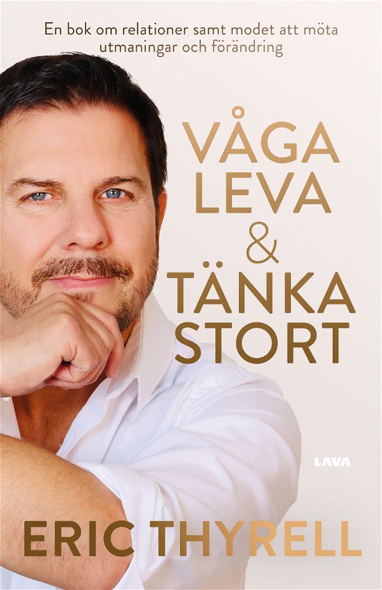Cover for Eric Thyrell · Våga leva &amp; tänka stort (Gebundesens Buch) (2023)